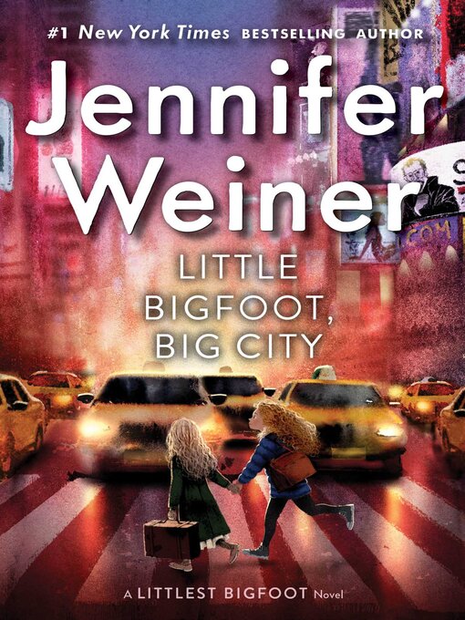 Title details for Little Bigfoot, Big City by Jennifer Weiner - Available